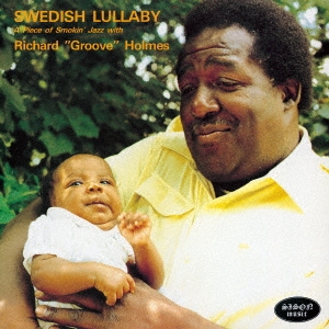 Richard 'Groove' Holmes（リチャード・グルーヴ・ホームズ）『Swedish Lullaby』世界初CD化