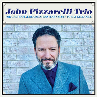 John Pizzarelli（ジョン・ピザレリ）『For Centennial Reasons: 100 Year Salute To Nat King Cole』
