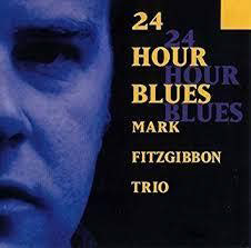 Mark Fitzgibbon（マーク・フィッツギボン）『24 Hour Blues』