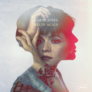 Norah Jones（ノラ・ジョーンズ）『Begin Again（ビギン・アゲイン）』