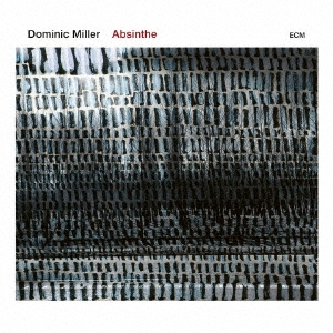 Dominic Miller（ドミニク・ミラー）『Absinthe（アブサン）』