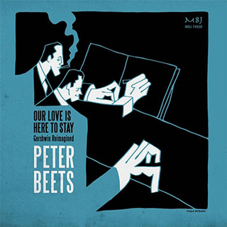 Peter Beets（ピーター・ビーツ）新作はガーシュインをプレイした『Our Love is Here to Stay - Gershwin Reimagined』