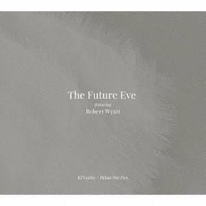 The Future Eve『KiTsuNe / Brian The Fox』