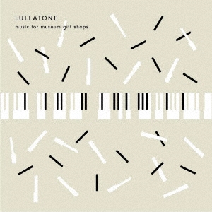 Lullatone（ララトーン）2枚組アルバム『Music for Museum Gift Shops』