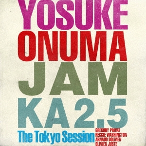 小沼ようすけ『Jam Ka 2.5 The Tokyo Session』