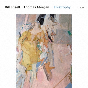 Bill Frisell（ビル・フリゼール）Thomas Morgan（トーマス・モーガン）『Epistrophy（エピストロフィー）』