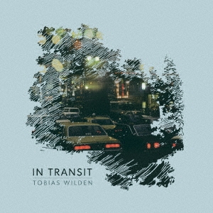 Tobias Wilden（トビアス・ヴィルデン）アルバム『In Transit』