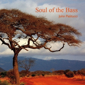 John Patitucc（ジョン・パティトゥッチ）アルバム『Soul of the Bass』