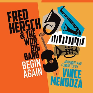 Fred Hersch(フレッド・ハーシュ)WDRビッグ・バンド共演作『Begin Again』