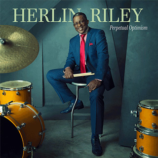 Herlin Riley（ハーリン・ライリー）2管クインテット作『Perpetual Optimism』