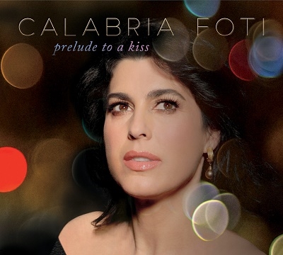 Calabria Foti（カラブリア・フォーティー）アルバム『Prelude To A Kiss』