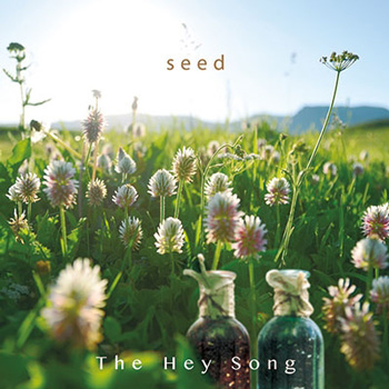 The Hey Song（ザ・ヘイ・ソング）ファースト・ミニアルバム『seed』