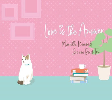 Marielle Koeman & Jos Van Beest Trio（マリエル・コーマン＆ヨス・ヴァン・ビースト・トリオ）アルバム『LOVE IS THE ANSWER』