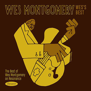 Wes Montgomery / ウェスズ・ベスト : ベスト・オブ・ウェス・モンゴメリー・オン・レゾナンス