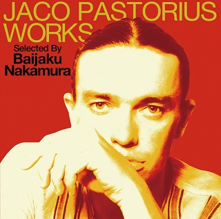 Jaco Pastorius Works Selected By Baijaku Nakamura