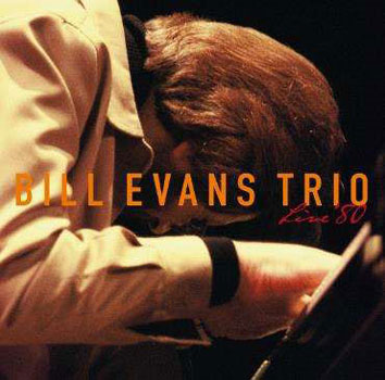 Bill Evans Trio（ビル・エヴァンス・トリオ）『LIVE'80～最後のヨーロッパ～』