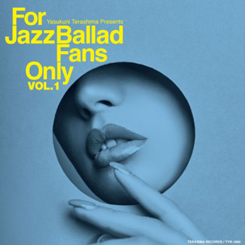 〈寺島レコード〉For Jazz Ballad Fans Only