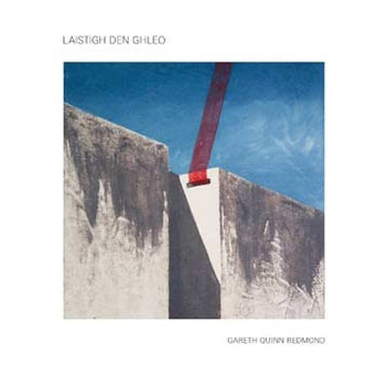 Gareth Quinn Redmond(ガレス・クイン・レッドモンド)新作『Laistigh Den Ghleo』