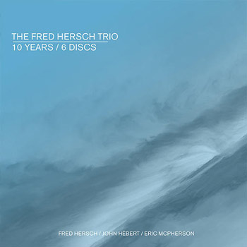 Fred Hersch Trio(フレッド・ハーシュ・トリオ)結成10周年記念ボックス『10 Years 6 Discs』