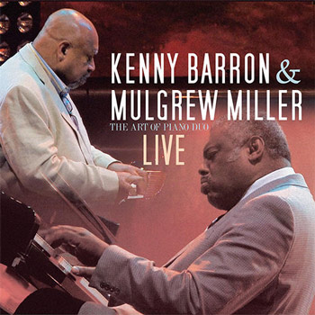 Kenny Barron（ケニー・バロン）、Mulgrew Miller（マルグリュー・ミラー）二人のデュオ・コンサートが『The Art of  the Piano Duo - Live』と題して作品化 - TOWER RECORDS ONLINE