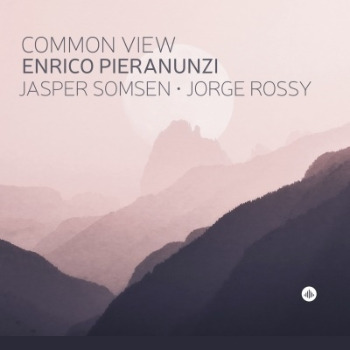 Enrico Pieranunzi（エンリコ・ピエラヌンツィ）ピアノ・トリオ新録音『Common View』