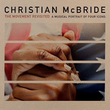 Christian McBride（クリスチャン・マクブライド）『The Movement Revisited - A Musical Portrait of Four Icons』