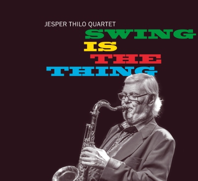 Jesper Thilo （イェスパー・シロ）『Swing Is The Thing』