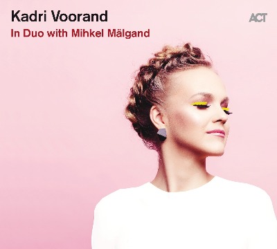 Kadri Voorand（カドリ・ヴーラン）アルバム『In Duo with Mihkel Malgand』