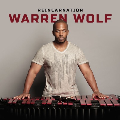 Warren Wolf（ウォーレン・ウル）アルバム『Reincarnation』
