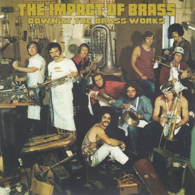 The Impact Of Brass（インパクト・オブ・ブラス）『DOWN AT THE BRASS WORKS』
