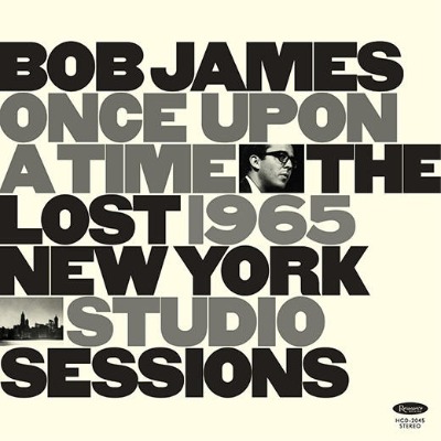 Bob James（ボブ・ジェームス）『Once Upon a Time: The Lost 1965 New York Studio Sessions』