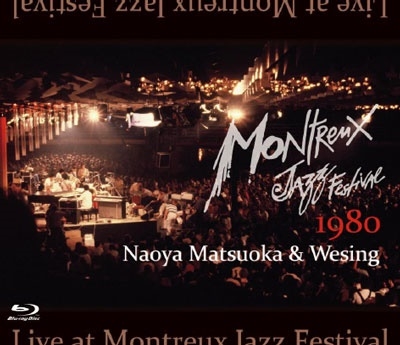 松岡直也＆ウィシング（Naoya Matsuoka & Wesing）『ライヴ・アット・モントルー・ジャズ・フェスティバル1980』