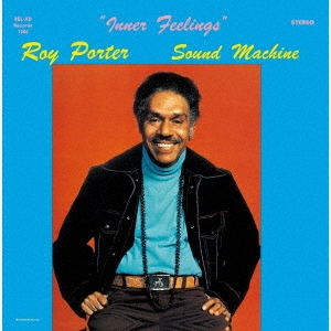 Roy Porter Sound Machine（ロイ・ポーター・サウンド・マシーン）アルバム『Inner Feelings』