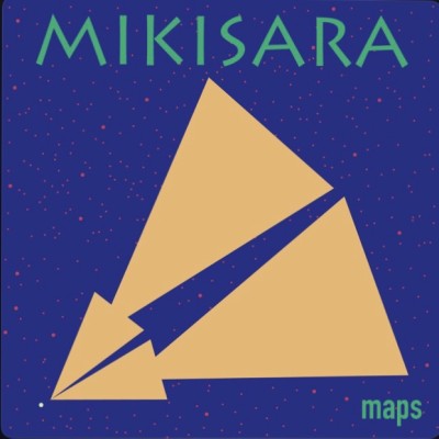 MIKISARA(ミサラキ)ファースト・アルバム『maps(マップス)』