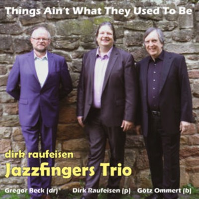 Jazz Fingers Trio（ジャズ・フィンガーズ・トリオ）『Things Ain't What They Used To Be』