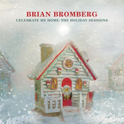 Brian Bromberg（ブライアン・ブロンバーグ）『Celebrate Me Home: The Holiday Sessions』