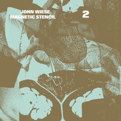 John Wiese(ジョン・ウィーゼ)『MAGNETIC STENCIL 2』