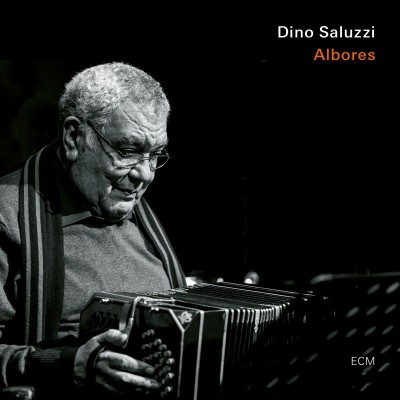 Dino Saluzzi（ディノ・サルーシ）『Alboras』