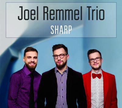 Joel Remmel Trio（ジョエル・レンメル・トリオ）『SHARP（シャープ）』