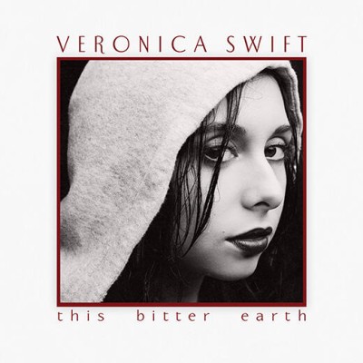 Veronica Swift（ヴェロニカ・スウィフト）『This Bitter Earth』