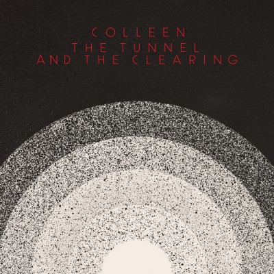 Colleen(コリーン)『The Tunnel And The Clearing』