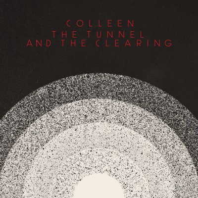 Colleen（コリーン）『The Tunnel And The Clearing』
