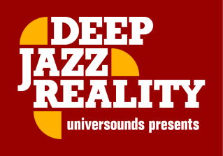 universounds presents DEEP JAZZ REALITY