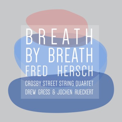 Fred Hersch（フレッド・ハーシュ）『BREATH BY BREATH / ブレス・バイ・ブレス』