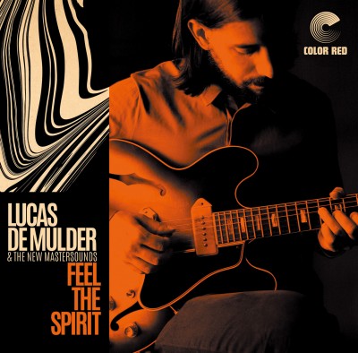 Lucas De Mulder＆The New Mastersounds（ルーカスデ・モルダー＆ザ・ニュー・マスターサウンズ）『Feel The Spirit』