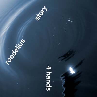 Roedelius&Story(ローデリウス・アンド・ストーリー『4 Hands / フォー・ハンズ』