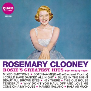 Rosemary Clooney（ローズマリー・クルーニー）｜「家へおいでよ」など大ヒット曲を収録したアルバムにボーナス・トラックを追加した『グレイテスト・ヒッツ：ベスト・オブ・アーリー・イヤーズ』が紙ジャケットにてリリース  - TOWER RECORDS ONLINE