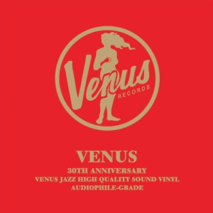 Venus Records〉30周年記念特別企画！33回転180g重量盤アナログ