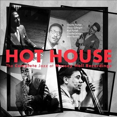 Hot House: The Complete Jazz At Massey Hall Recordings』｜マックス 