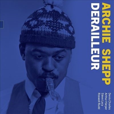 Archie Shepp（アーチー・シェップ）｜『Derailleur: The 1964 Demo』未発表スタジオ・デモ音源が奇跡の発掘 -  TOWER RECORDS ONLINE